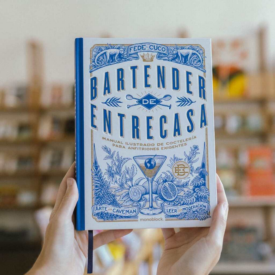 Bartender de Entrecasa: Illustrated Cocktail Manual by Fede Cuco – A Complete Guide for Home Mixologists