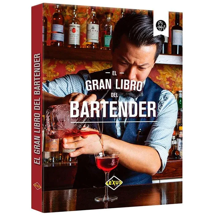 El Gran Libro del Bartender – Lexus: The Ultimate Guide to Crafting Exceptional Cocktails and Mastering Bartending Skills